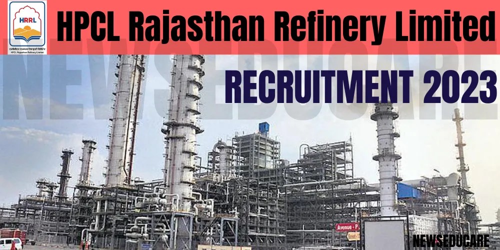 HRRL - HPCL Rajasthan Refinery Ltd recruitment 2023 HRRL