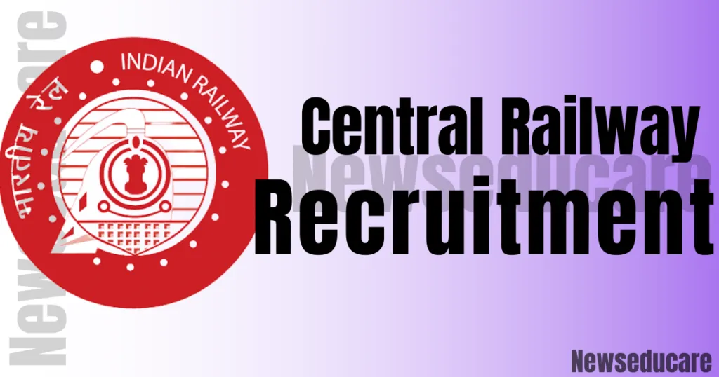 Central Railway Recruitment 2023: Apply for Apprentice Post Central Railway Recruitment 2023